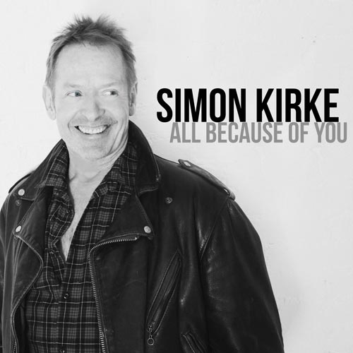 Simon Kirke - All Because Of You