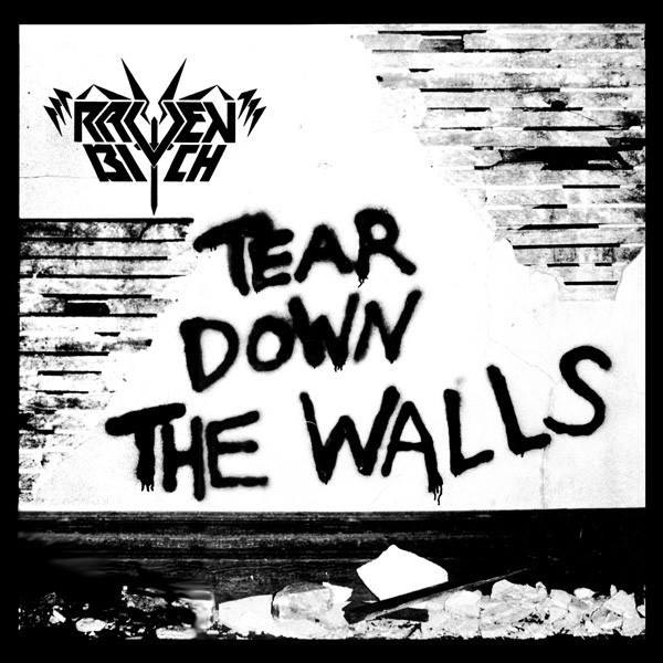 Raven Bitch - Tear Down the Walls