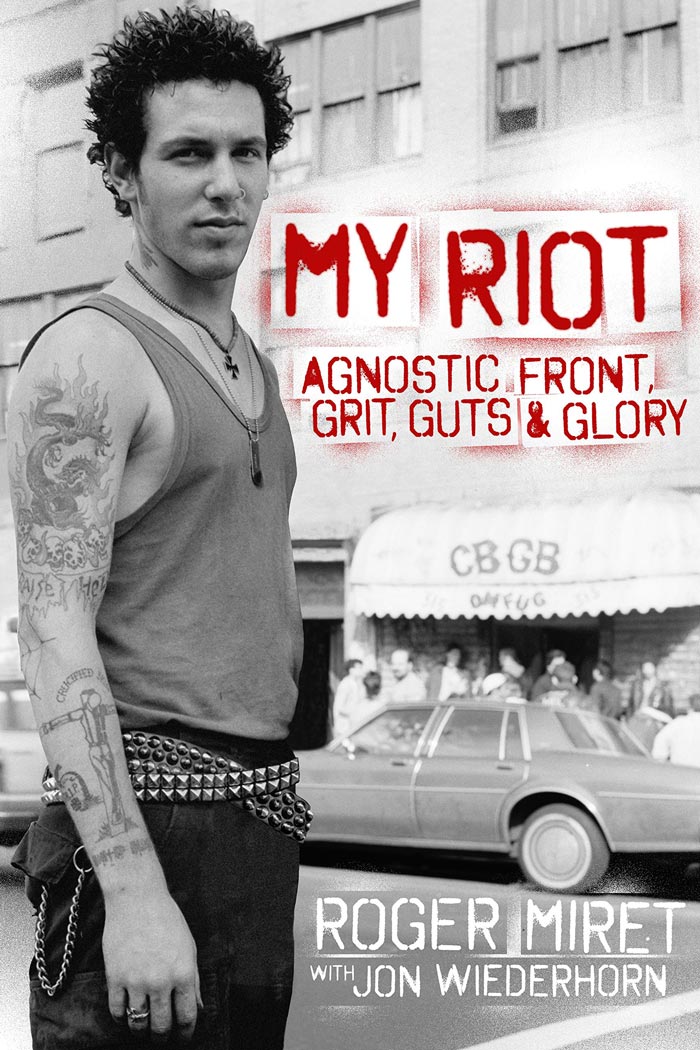 "My Riot: Agnostic Front, Grit, Guts & Glory", escrito por Roger Miret | Imagem: divulgação